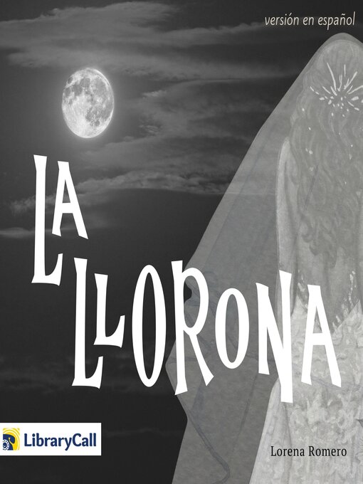 Title details for La Llorona (versión en español) by Lorena Romero - Available